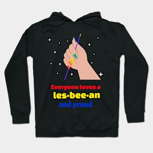 everyone loves les-bee-an and proud Hoodie